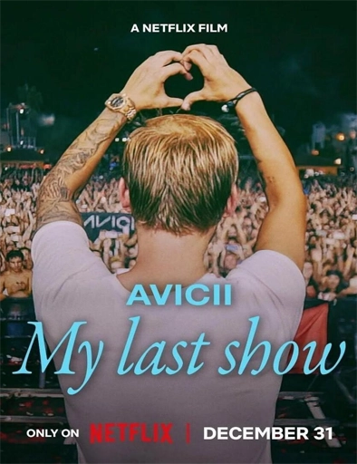 Poster de Avicii: My Last Show (Avicii: Mi último show)